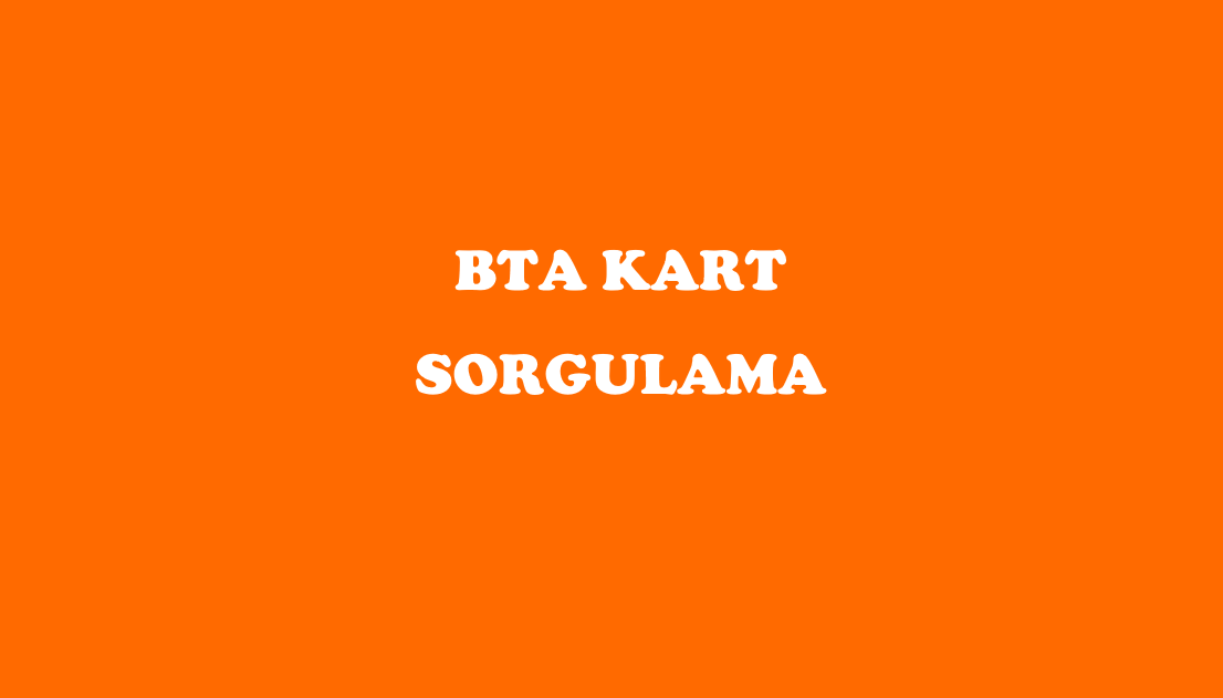 BTA Bakiye Sorgulama