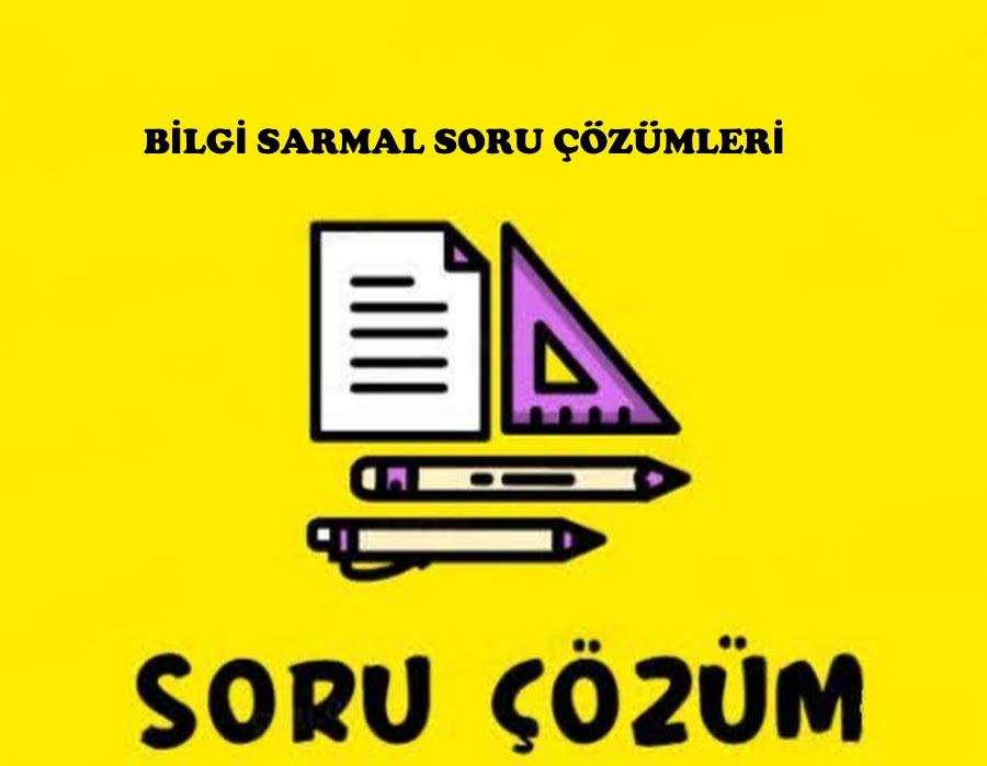 Bilgi Sarmal Soru Çözümleri